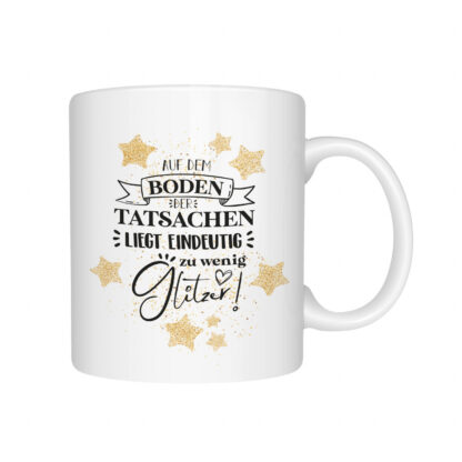 Tasse mit Spruch zu wenig Glitzer*